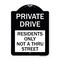Signmission Private Drive Private Drive Residents Not Thru Street Heavy-Gauge Alum, 24" x 18", BW-1824-23272 A-DES-BW-1824-23272 - alternate 1
